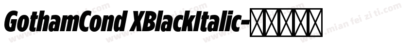 GothamCond XBlackItalic字体转换